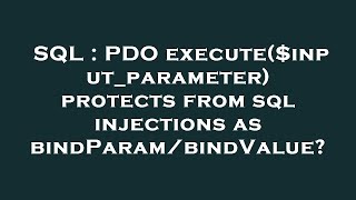 SQL : PDO execute($input_parameter) protects from sql injections as bindParam/bindValue