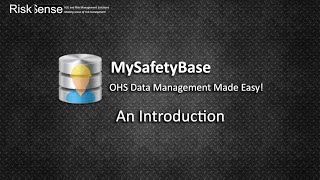 MySafetyBase OHS Data Management Made Easy! An Introduction