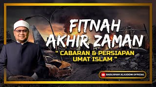 'Fitnah Akhir Zaman : Cabaran dan Persiapan Umat Islam' - Ustaz Dato' Badli Shah Alauddin