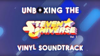 Unboxing the Steven Universe VOLUME 1 Vinyl Soundtrack