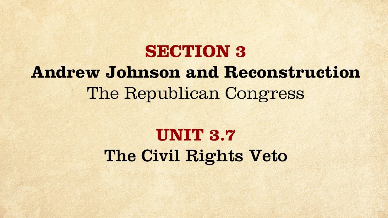 MOOC The Civil Rights Veto The Civil War and Reconstruction, 1865