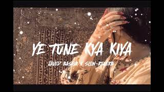 Ye tune kya Kiya | (slowed+reverb)🎧 | Lofi version | once upon a time in mumbai dobara#kishorekumar 