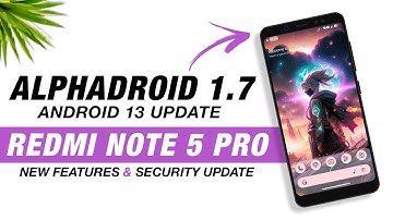 AlphaDroid 1.7 For Redmi Note 5 Pro | Android 13 | New Features And Security Update