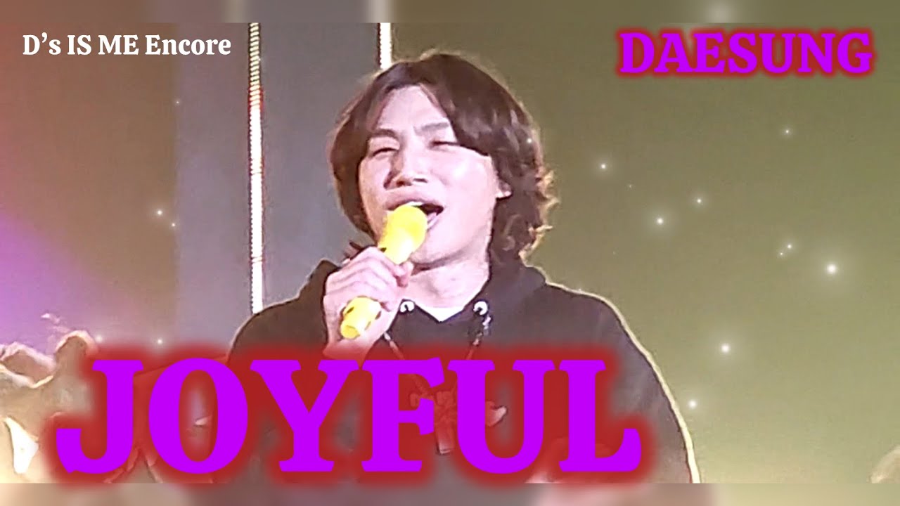 [4K] 20241201 Joyful D’s IS ME Encore Tokyo #DAESUNG #대성 #テソン
