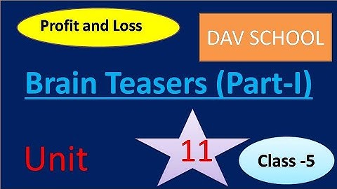 DAV Class 5 Maths Profit and loss Unit 11 Brain Teasers