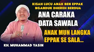 Kisah Lucu Eppak bik Anak Nganduk Dhereh | Ceramah Lucu KH. Nur Muhammad Yasin