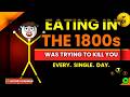 "Why Eating in the 1800s Was Basically Playing Russian Roulette Every Single Day"
