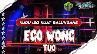 DJ EGO WONG TUO || FULL SONG STYLE KONDANG X PARTY MENGKENE TERBARU 2K25 || BY S.A.P MANAGEMENT