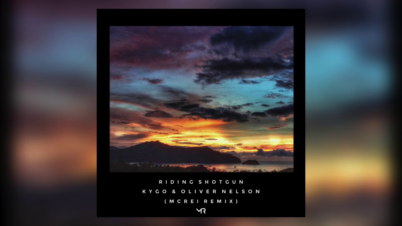 Download Kygo & Oliver Nelson - Riding Shotgun (McRei Remix)