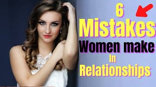 Relationship Mistakes Women Make: mistakes women make in a relationship