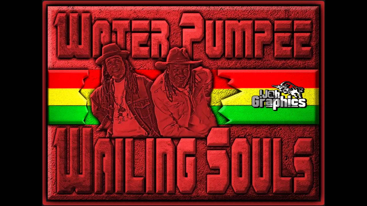 Wailing Souls   Water Pumpee