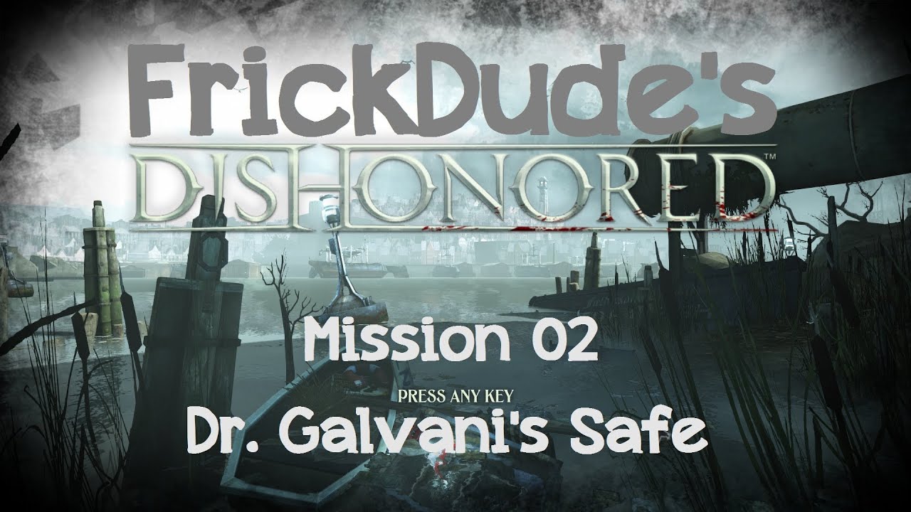 Dishonored Mission 02 Dr Galvani's Safe & Combination YouTube