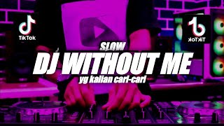 DJ WITHOUT ME PT II SLOW REMIX | VIRAL TIK TOK 🎶REMIX FULLBASS 2022 🔊BY FERNANDO BASS