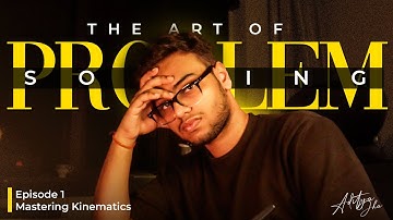 Kinematics Problem Solving for JEE/NEET! (Part 1) | Art of Problem Solving
