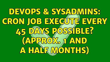 DevOps & SysAdmins: Cron job execute every 45 days possible? (approx. 1 and a half months)