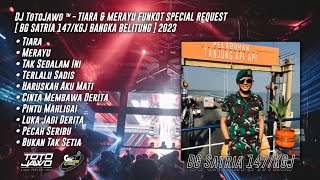 DJ TotoJawo ™ - TIARA & KOMANG FUNKOT SPECIAL REQUEST [ BG Satria 147/KGJ Bangka Belitung ] 2023