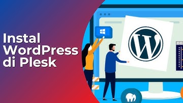 Instal Wordpress Di Hosting Plesk - Tutorial Hosting Plesk