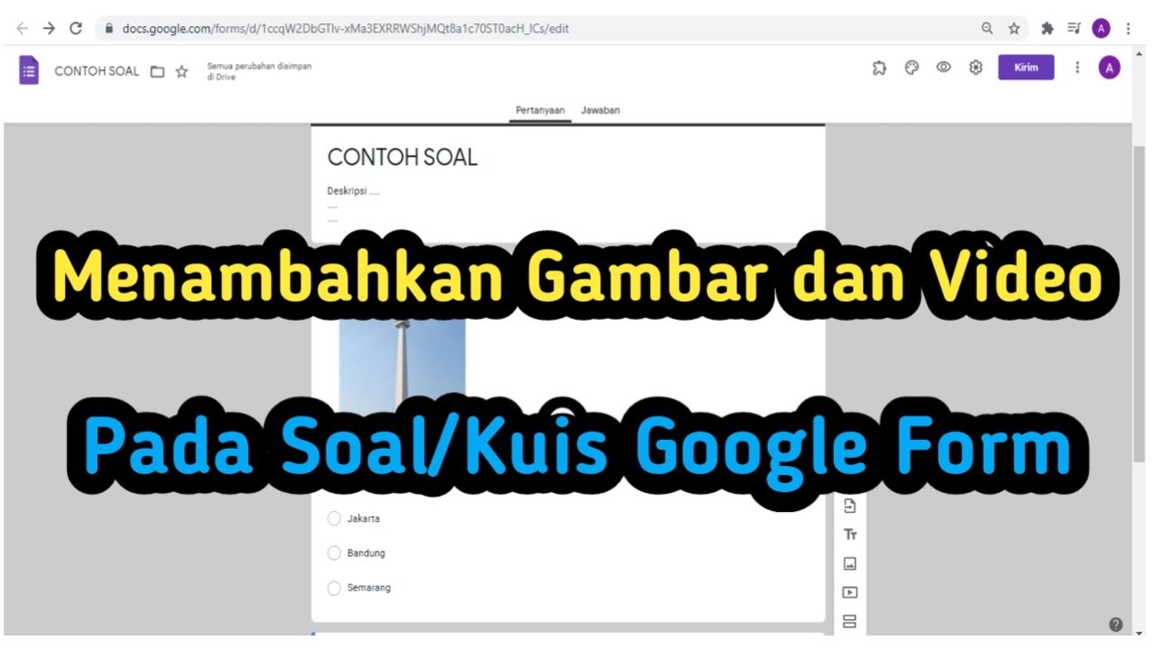 Cara Menambahkan Gambar dan Video Pada Soal/Kuis Google Form - YouTube