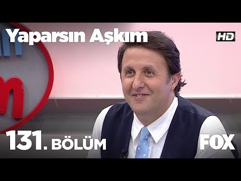 Yaparsın Aşkım 131. Bölüm