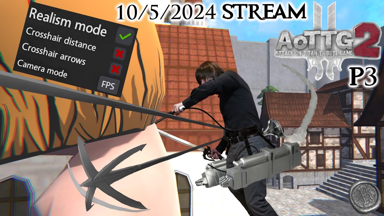 Attack on Titan Tribute Game 2 - Realism Mode - P3 - 10/5/2024 - YouTube