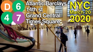 D 6 4 7 Atlantic Barclays Grand Central Times Square - Empty NYC 3-20-2020