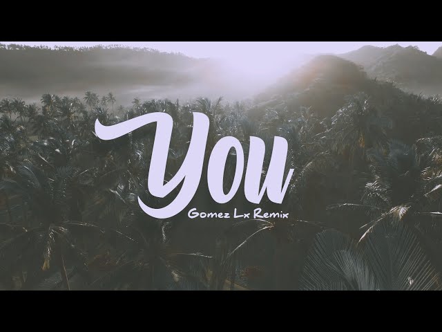 You - (Gomez Lx Bootleg) class=