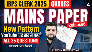 IBPS Clerk Mains 2025 | IBPS Clerk Quants Mains Paper | Based on New Pattern | By Siddharth Sir