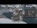 Mom I Really Hate You - Mewgenics (Bunga Mix)