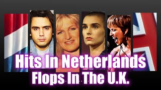 Hits In Netherlands, Flops In The U.k.