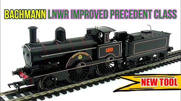 REVIEW BACHMANN LNWR IMPROVED PRECEDENT CLASS