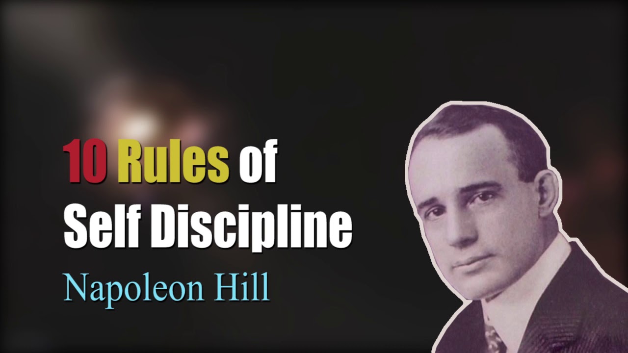 Napoleon Hill | 10 Rules of Self Discipline - YouTube