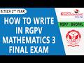 How to Write in RGPV Mathematics 3 Final Exam for Good Marks