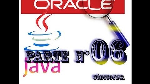 CREANDO UNA APLICACION CON ORACLE Y JAVA PARTE 6