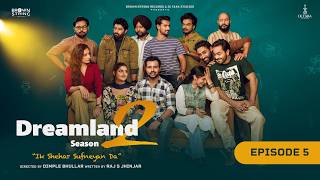Dreamland 2.0 (Episode 5) Raj S Jhinjar | Dimple Bhullar | New Punjabi Web Series 2026 | Season 2