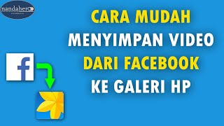 Cara Menyimpan Video dari Facebook ke Galeri HP Tanpa Aplikasi