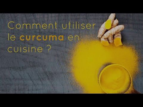 Vidéo: Comment Utiliser Le Curcuma En Cuisine