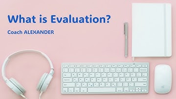 What is Evaluation in M&E