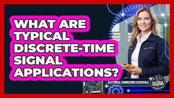 What Are Typical Discrete-Time Signal Applications?