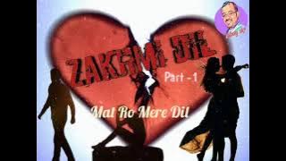 Zakhmi Dil Songs Dialogues Vol 1,Zakhmi Dil Album Song Vol 1