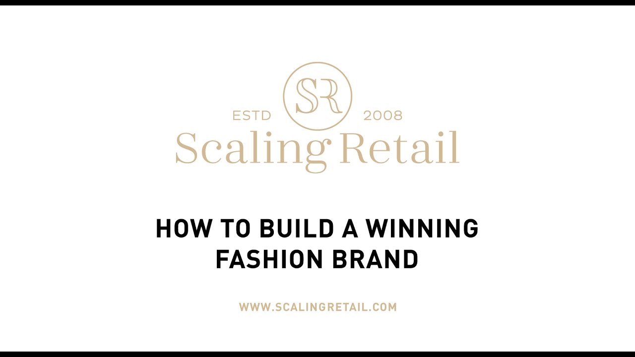 How to Build a Winning Fashion Brand YouTube