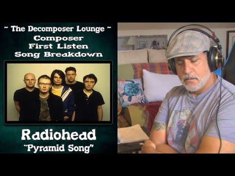 Old Composer Reacts To Radiohead Pyramid Song | Composer Reaction x Breakdown