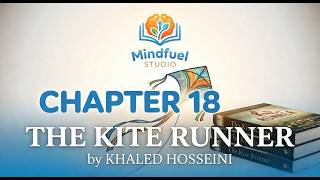 The Kite Runner | Chapter 18 Audiobook | Confronting the Past | Mindfuel Studio