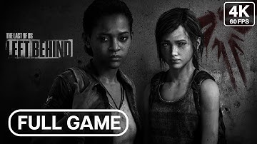 THE LAST OF US PART 1 Left Behind FULL GAME Walkthrough Gameplay [4K 60FPS PC] - No Commentary
