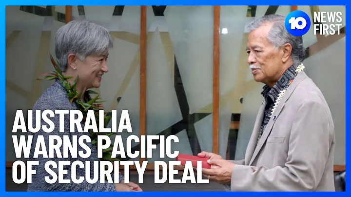Penny Wong Warns Pacific Islands Forum Of China's Security Deal | 10 News First