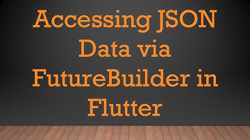 Accessing JSON Data via FutureBuilder in Flutter