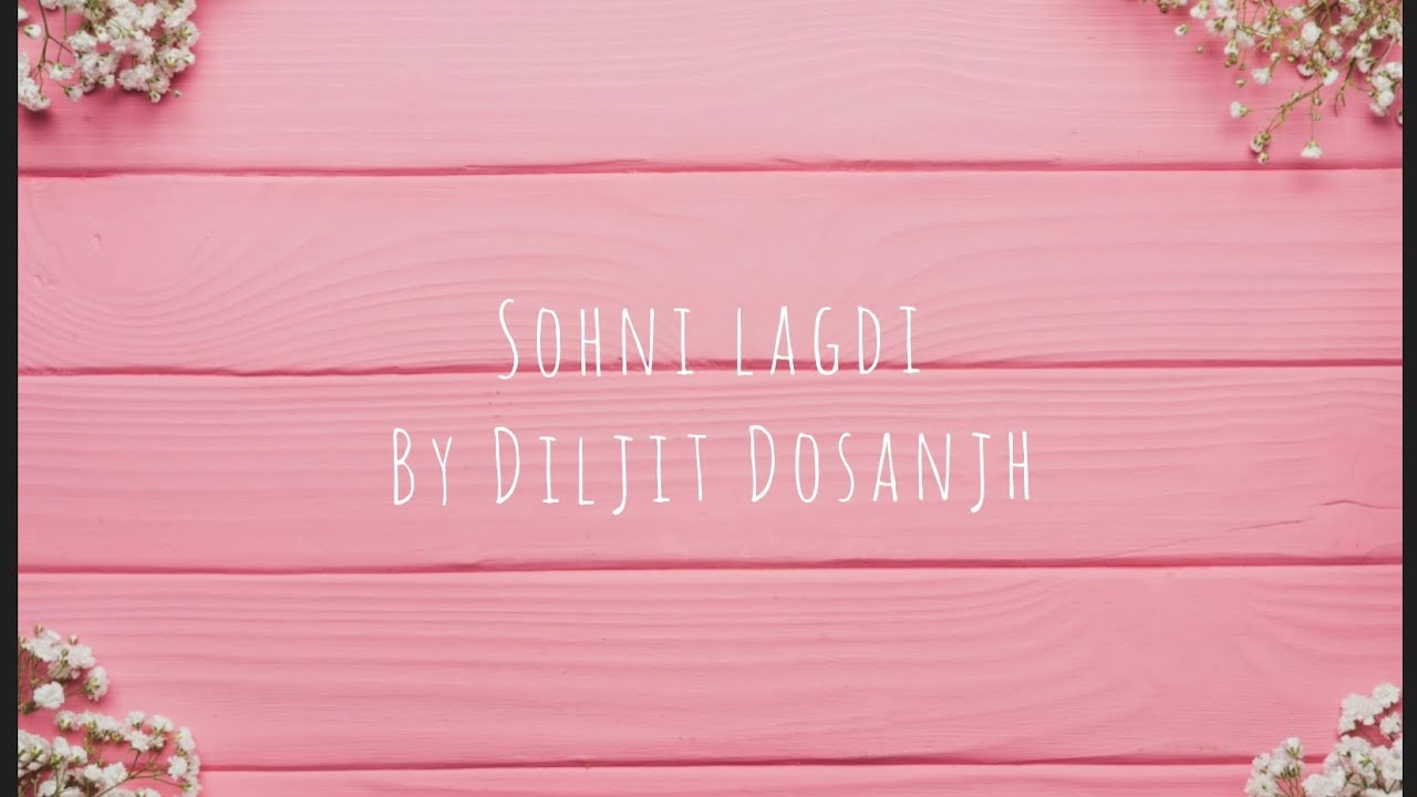 Sohni lagdi |By DILJIT DOSANJH (|lyrics Sohni lagdi |By DILJIT DOSANJH (|lyrics