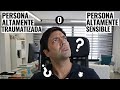 ¿Persona Altamente Traumatizada o Persona Altamente Sensible?Despejando dudas/Reafirmando realidades