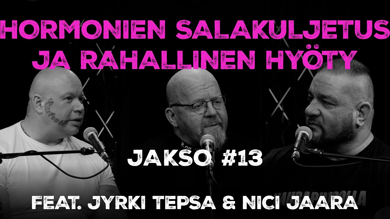 Hormonien salakuljetus & rahallinen hyöty feat. Suomen dopingin kummisetä Jyrki Tepsa & Nici Jaara