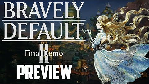 Bravely Default 2 Preview (Final Demo Thoughts & Impressions)| Nintendo Switch | Can