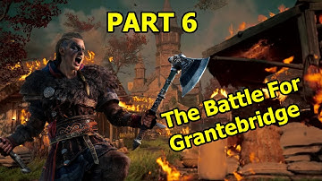 The Battle For Grantebridge - ASSASSINS CREED VALHALLA PART 6